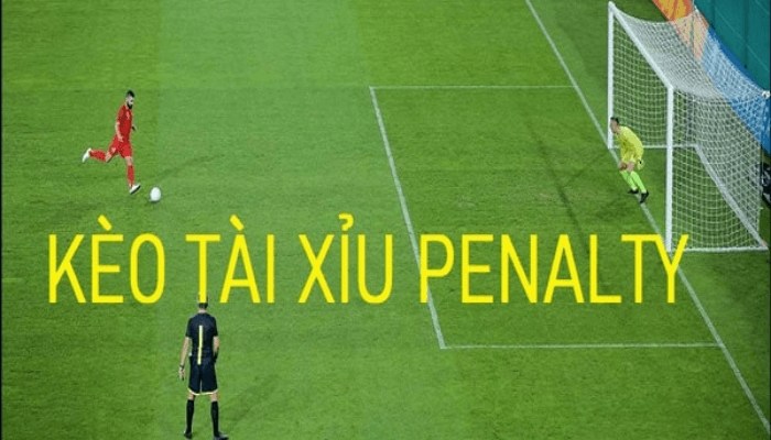 Kèo tài xỉu Penalty là gì?